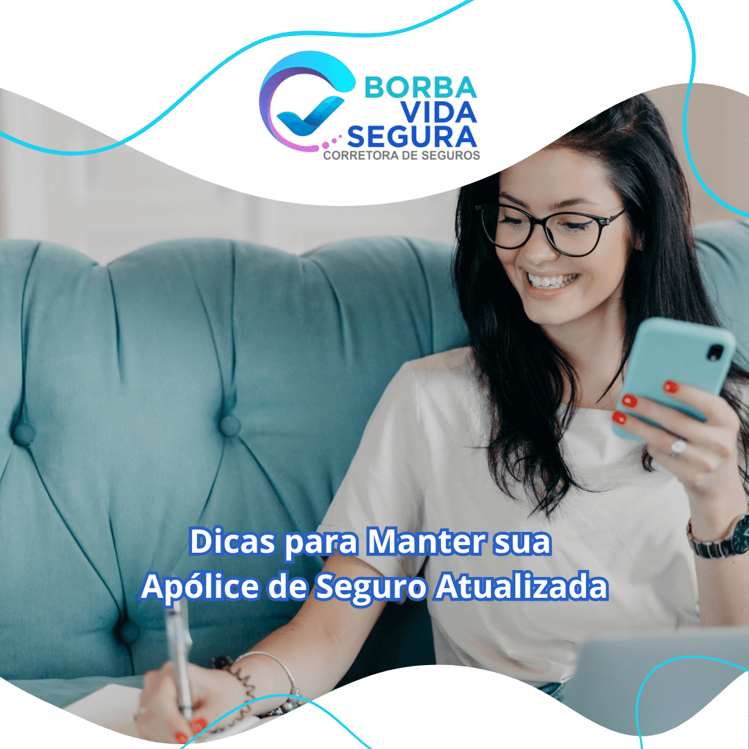 Dicas para Manter sua Apólice de Seguro Atualizada